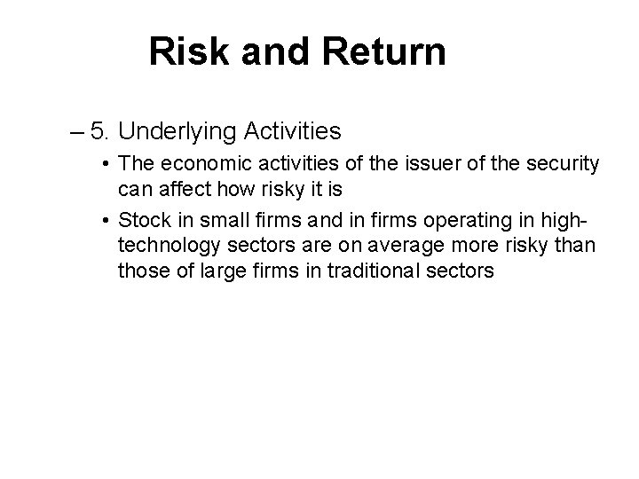 Risk and Return – 5. Underlying Activities • The economic activities of the issuer