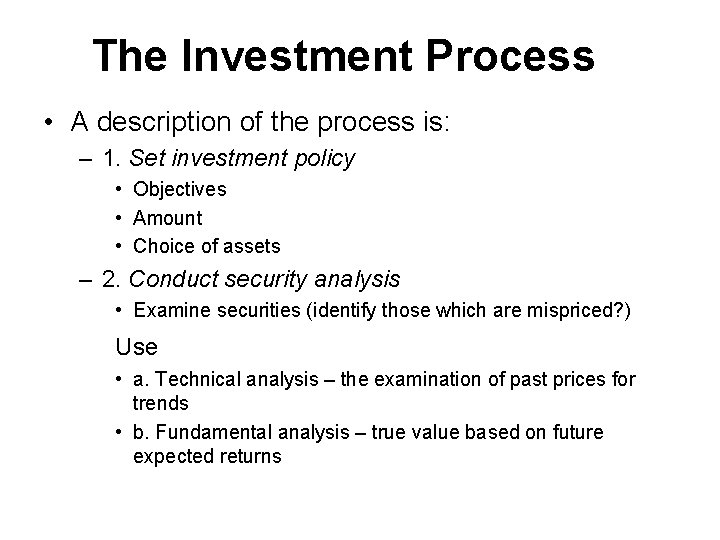 The Investment Process • A description of the process is: – 1. Set investment