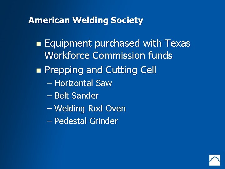 American Welding Society Equipment purchased with Texas Workforce Commission funds St. Philip’s College Becomes