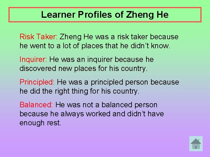 Learner Profiles of Zheng He Risk Taker: Zheng He was a risk taker because