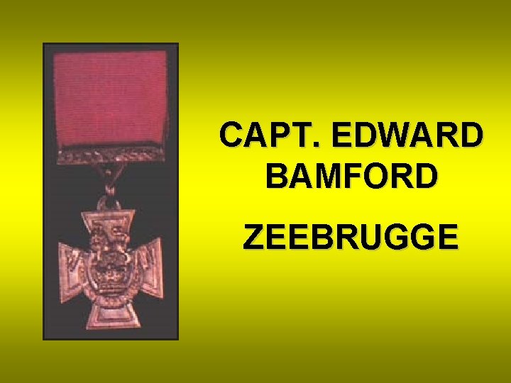 CAPT. EDWARD BAMFORD ZEEBRUGGE 