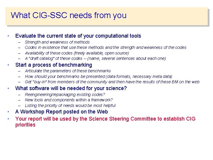 What CIG-SSC needs from you • Evaluate the current state of your computational tools