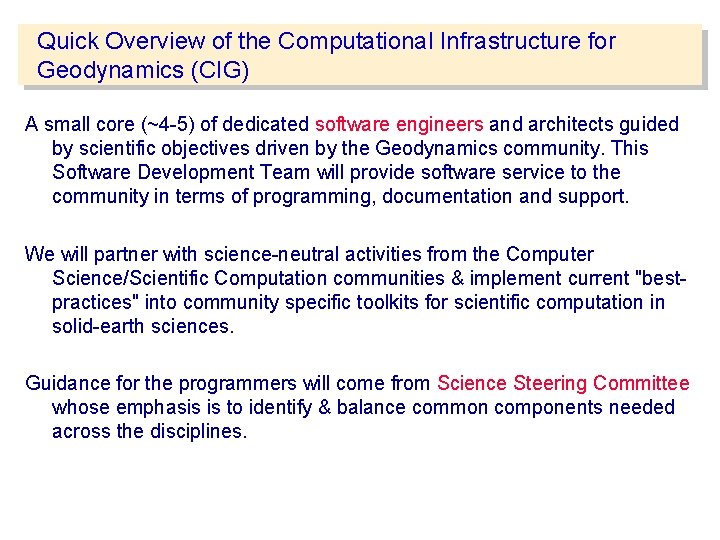 Quick Overview of the Computational Infrastructure for Geodynamics (CIG) A small core (~4 -5)