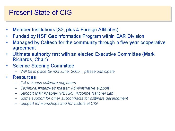 Present State of CIG • Member Institutions (32, plus 4 Foreign Affiliates) • Funded