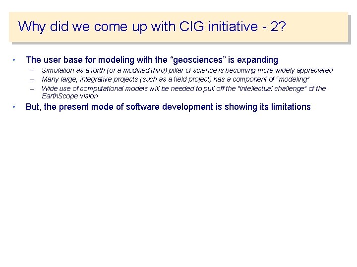 Why did we come up with CIG initiative - 2? • The user base