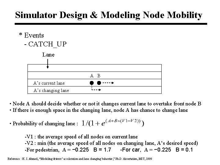 Simulator Design & Modeling Node Mobility * Events - CATCH_UP Lane A B A’s