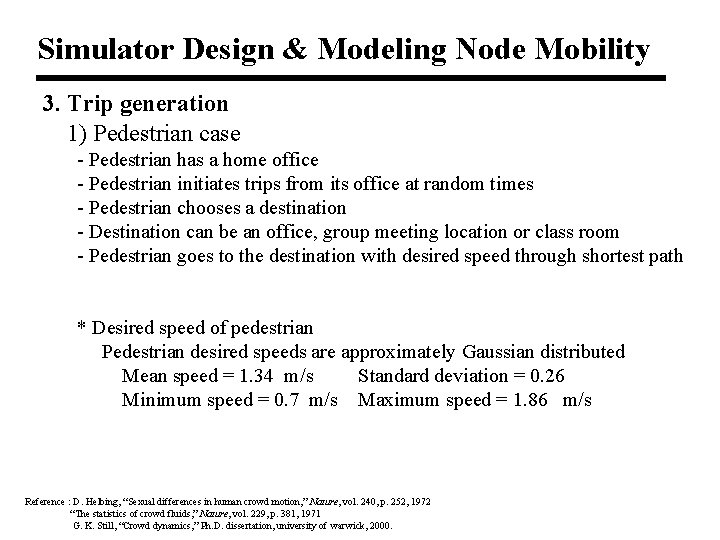 Simulator Design & Modeling Node Mobility 3. Trip generation 1) Pedestrian case - Pedestrian