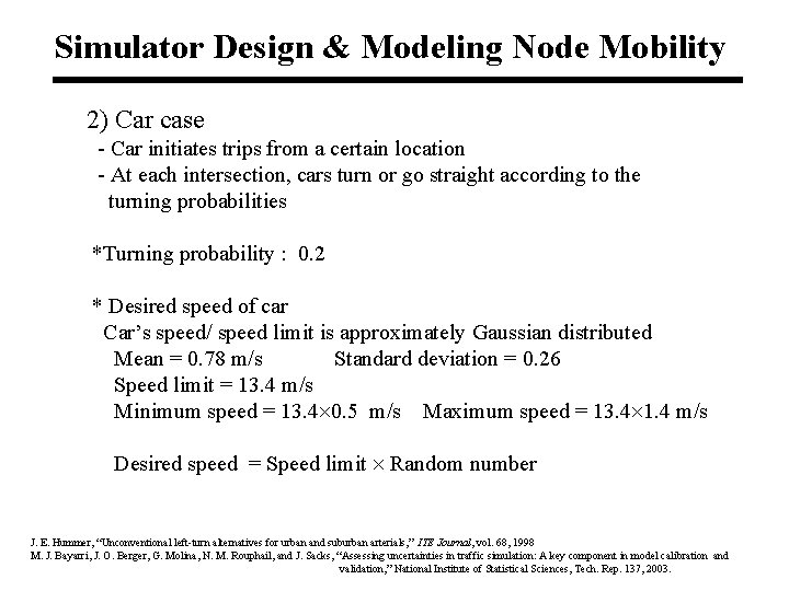 Simulator Design & Modeling Node Mobility 2) Car case - Car initiates trips from