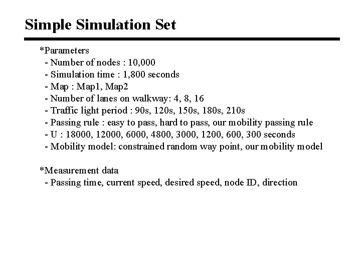 Simple Simulation Set *Parameters - Number of nodes : 10, 000 - Simulation time