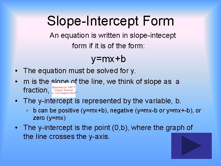 Slope-Intercept Form An equation is written in slope-intecept form if it is of the