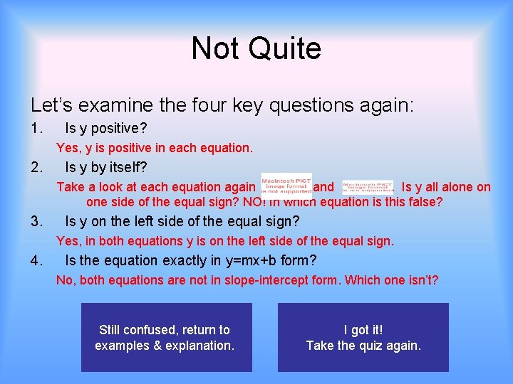 Not Quite Let’s examine the four key questions again: 1. Is y positive? Yes,