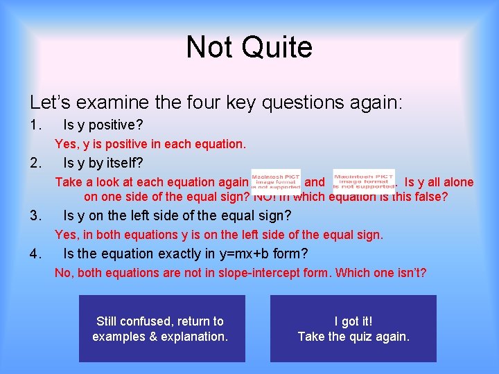 Not Quite Let’s examine the four key questions again: 1. Is y positive? Yes,