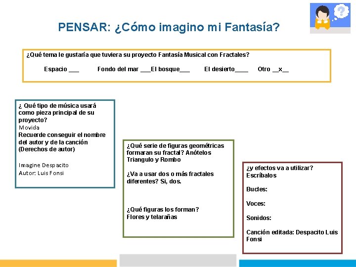 PENSAR: ¿Cómo imagino mi Fantasía? ¿Qué tema le gustaría que tuviera su proyecto Fantasía