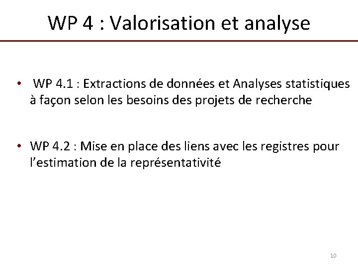 WP 4 : Valorisation et analyse • WP 4. 1 : Extractions de données