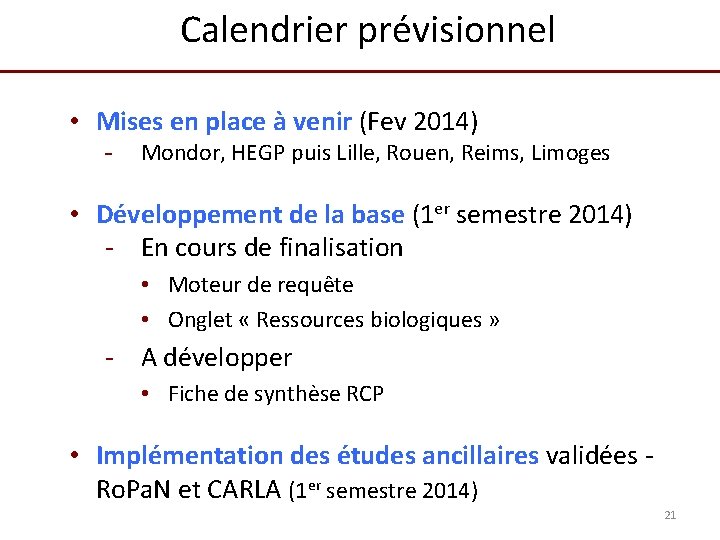 Calendrier prévisionnel • Mises en place à venir (Fev 2014) - Mondor, HEGP puis