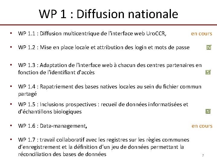  WP 1 : Diffusion nationale • WP 1. 1 : Diffusion multicentrique de