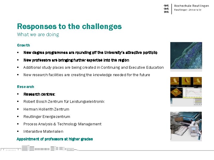Responses to the challenges What we are doing Growth § New degree programmes are