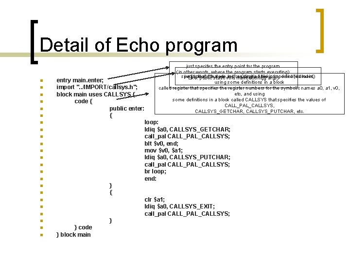 Detail of Echo program n n n entry main. enter; import ". . /IMPORT/callsys.