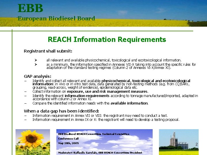 EBB European Biodiesel Board REACH Information Requirements Registrant shall submit: Ø Ø all relevant