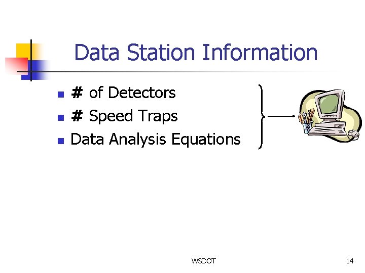 Data Station Information n # of Detectors # Speed Traps Data Analysis Equations WSDOT