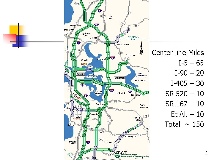 Center line Miles I-5 – 65 I-90 – 20 I-405 – 30 SR 520