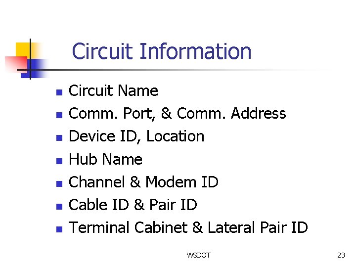 Circuit Information n n n Circuit Name Comm. Port, & Comm. Address Device ID,