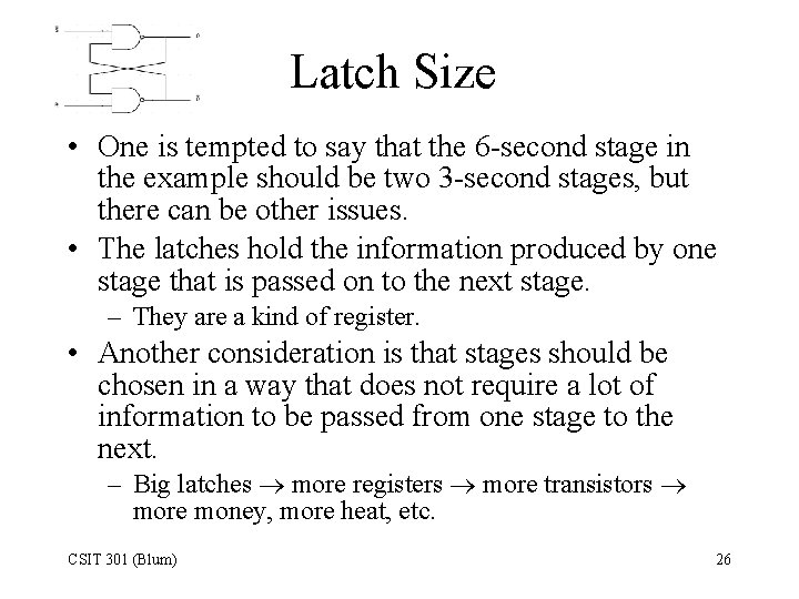 Latch Size • One is tempted to say that the 6 -second stage in