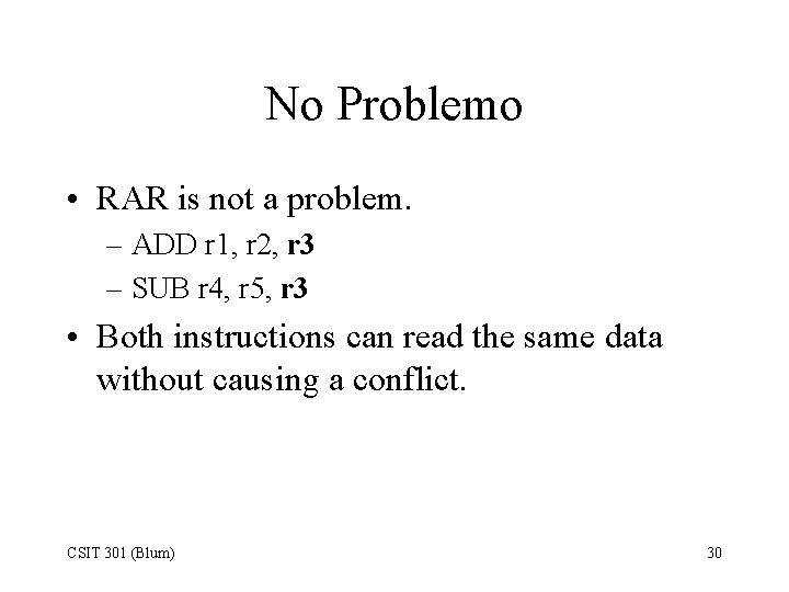 No Problemo • RAR is not a problem. – ADD r 1, r 2,