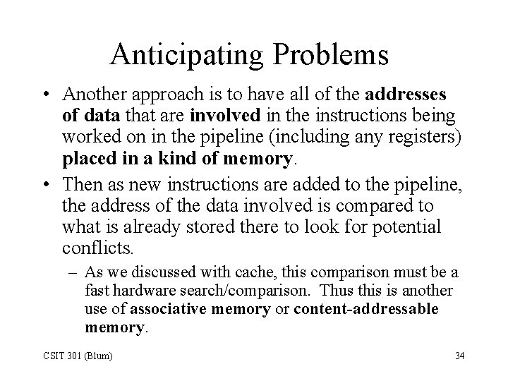 Anticipating Problems • Another approach is to have all of the addresses of data