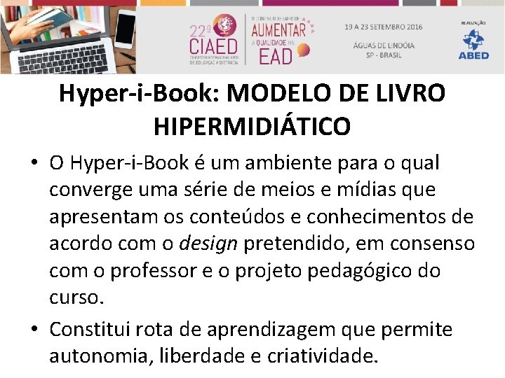 Hyper-i-Book: MODELO DE LIVRO HIPERMIDIÁTICO • O Hyper-i-Book é um ambiente para o qual