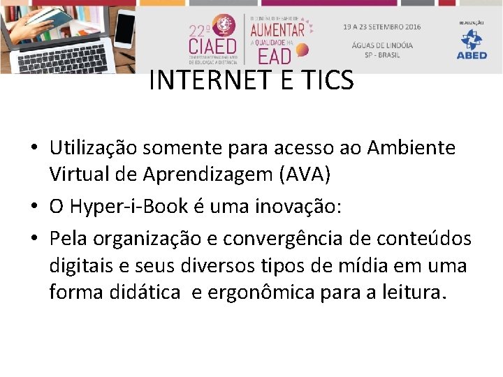 INTERNET E TICS • Utilização somente para acesso ao Ambiente Virtual de Aprendizagem (AVA)