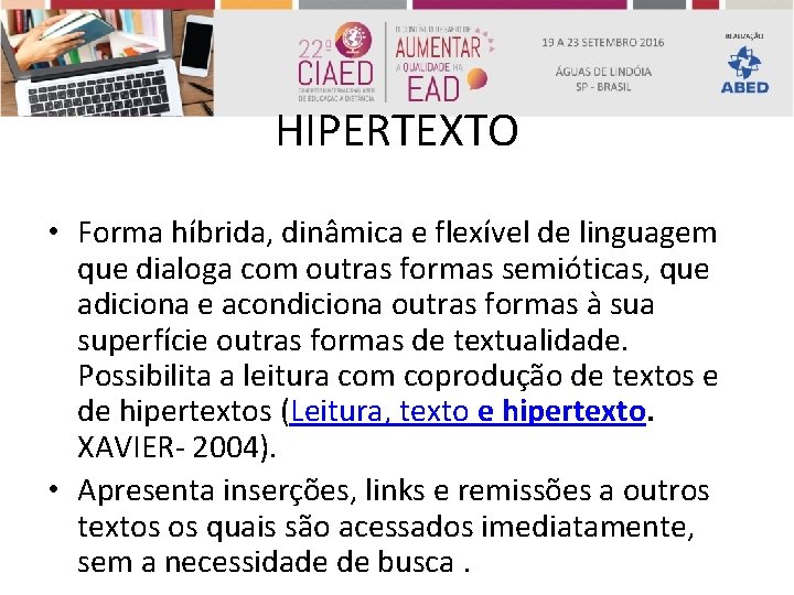 HIPERTEXTO • Forma híbrida, dinâmica e flexível de linguagem que dialoga com outras formas