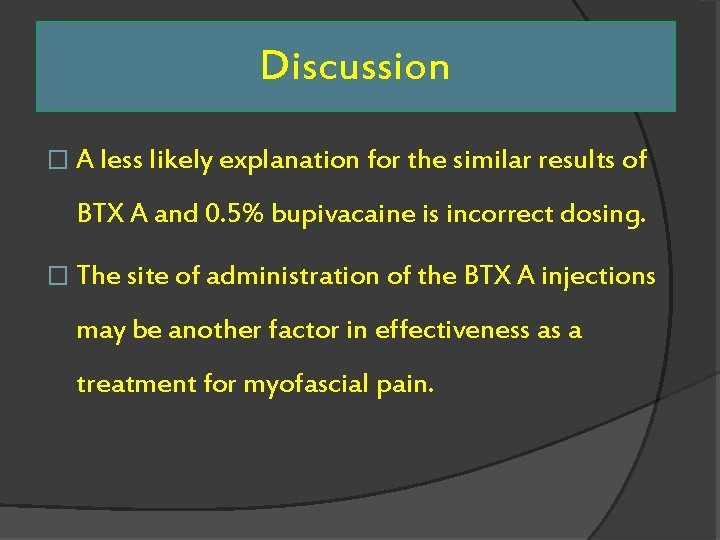 Discussion � A less likely explanation for the similar results of BTX A and