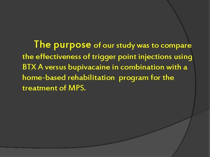 The purpose of our study was to compare the effectiveness of trigger point injections