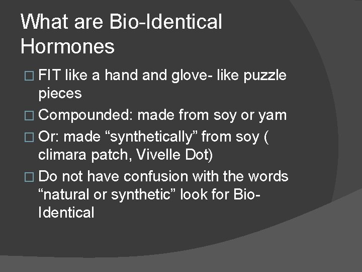 What are Bio-Identical Hormones � FIT like a hand glove- like puzzle pieces �
