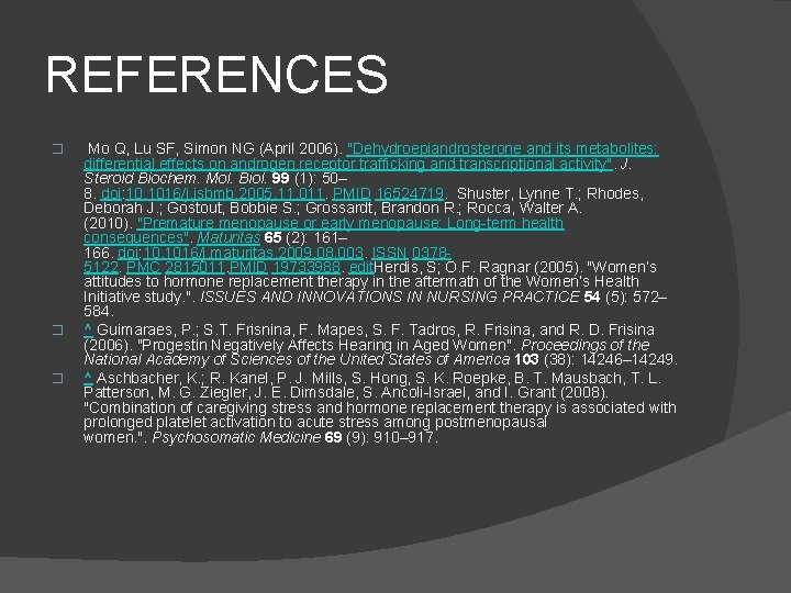 REFERENCES � � � Mo Q, Lu SF, Simon NG (April 2006). "Dehydroepiandrosterone and