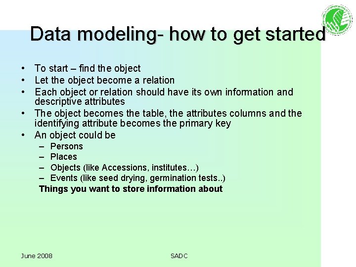 Data modeling- how to get started • To start – find the object •