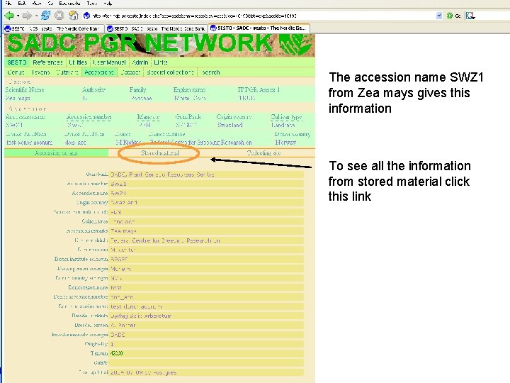 The accession name SWZ 1 from Zea mays gives this information To see all