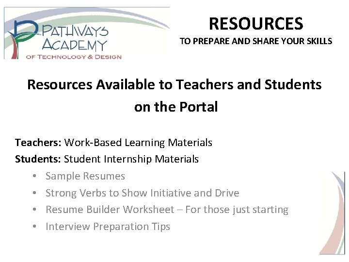 RESOURCES TO PREPARE AND SHARE YOUR SKILLS Resources Available to Teachers and Students on