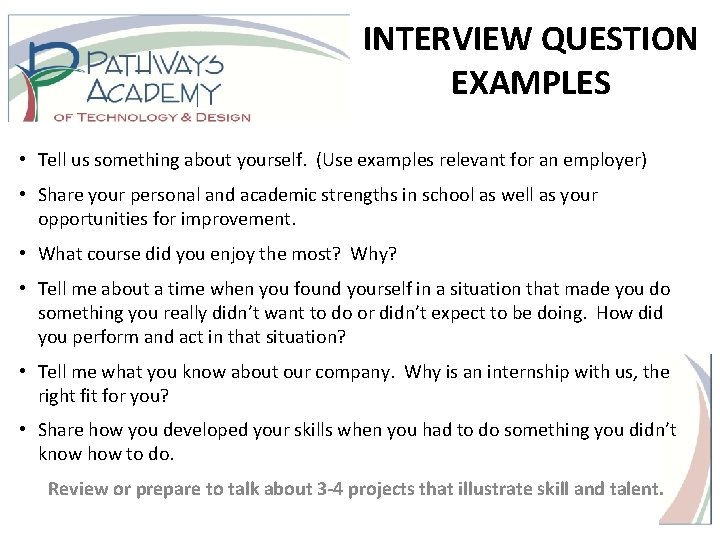 INTERVIEW QUESTION EXAMPLES • Tell us something about yourself. (Use examples relevant for an