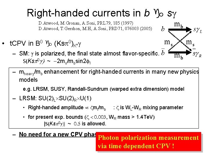 Right-handed currents in b g s mb D. Atwood, M. Gronau, A. Soni, PRL