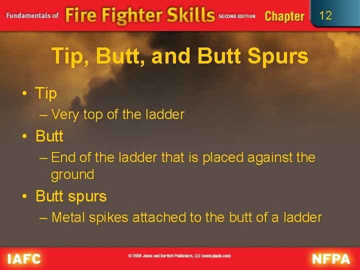 12 Tip, Butt, and Butt Spurs • Tip – Very top of the ladder