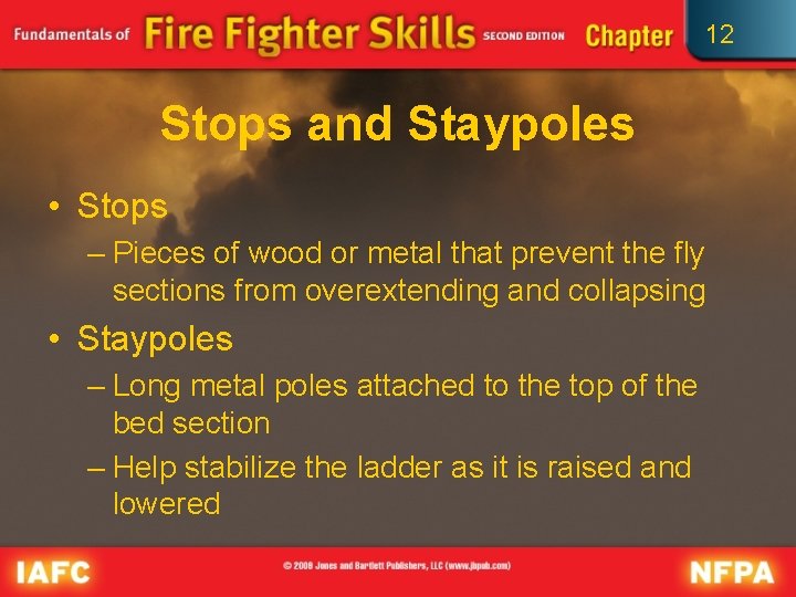 12 Stops and Staypoles • Stops – Pieces of wood or metal that prevent