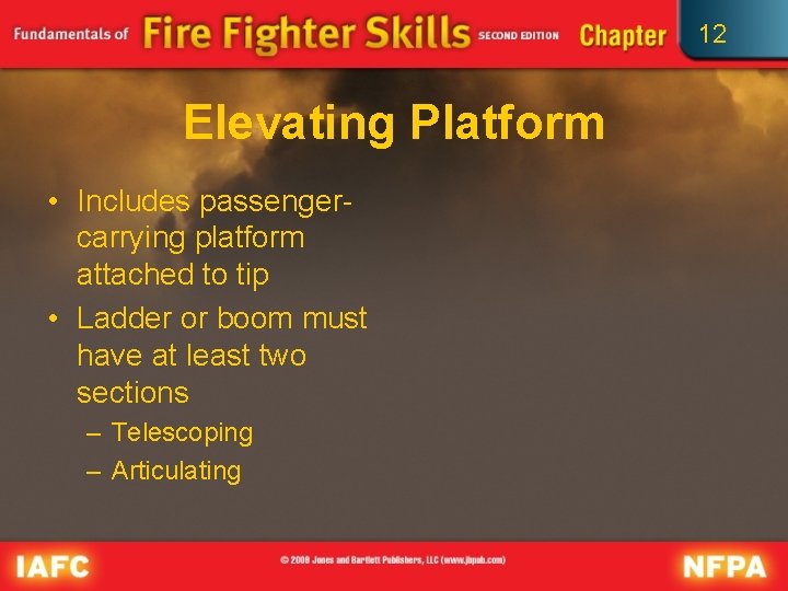12 Elevating Platform • Includes passengercarrying platform attached to tip • Ladder or boom