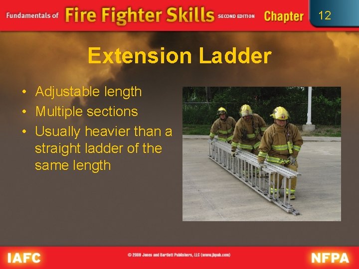 12 Extension Ladder • Adjustable length • Multiple sections • Usually heavier than a