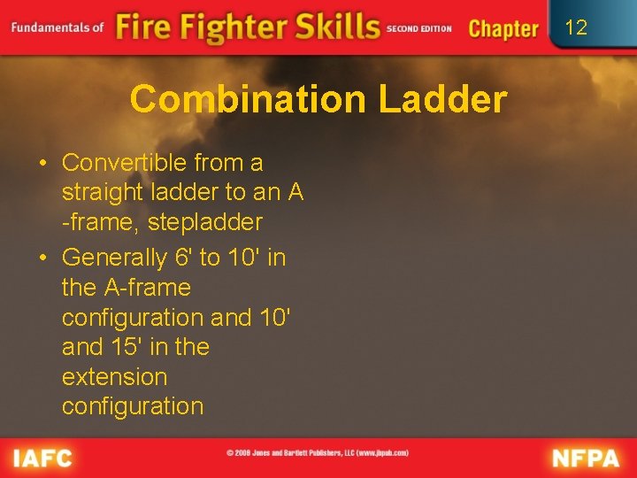 12 Combination Ladder • Convertible from a straight ladder to an A -frame, stepladder