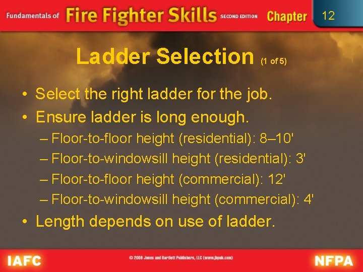 12 Ladder Selection (1 of 5) • Select the right ladder for the job.