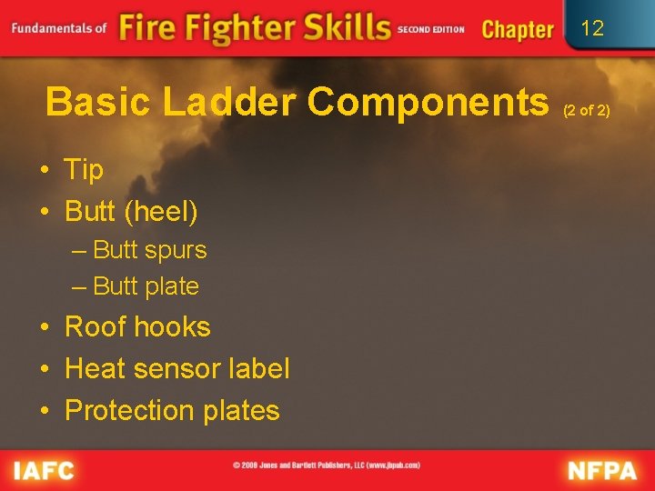 12 Basic Ladder Components • Tip • Butt (heel) – Butt spurs – Butt