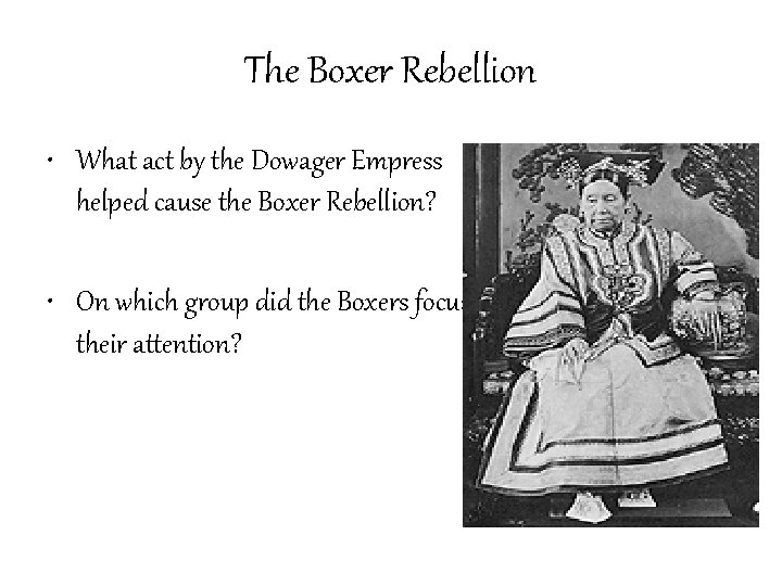 The Boxer Rebellion • What act by the Dowager Empress helped cause the Boxer