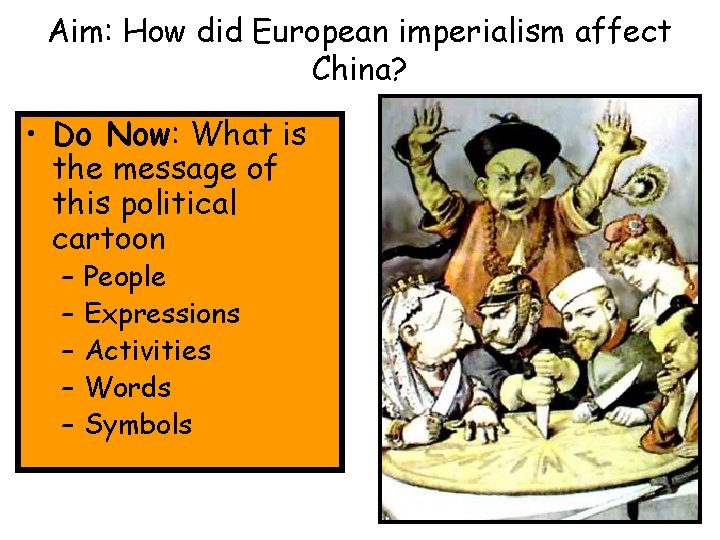 Aim: How did European imperialism affect China? • Do Now: What is the message